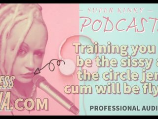 Kinky Podcast 20 Training You To Be The Sissy At The Circle Jerk Cum Will Be Flying