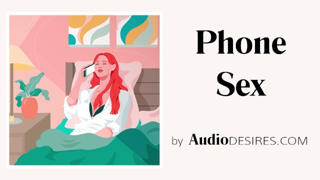 Phon Arotica - Phone Sex | Erotic Audio Sex Story ASMR Audio Porn for Women - Pornhub.com