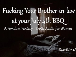 [M4F] Fucking Your Brother-in-law During a July_4th Barbecue - Erotic Audio_for Women