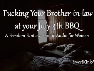 [M4F] Fucking your Brother-in-law during a July 4th Barbecue - EroticAudio for_Women