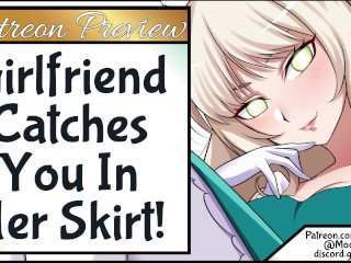 Patreon Preview - Girlfriend Catches You_In Her Skirt!