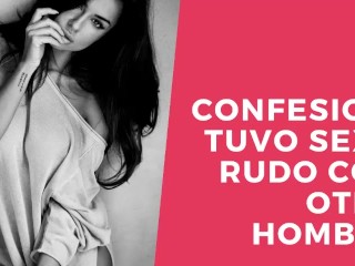 Relato Erotico Para Mujeresen Espanol - Tiene Sexo Rudo Con OtroHombre