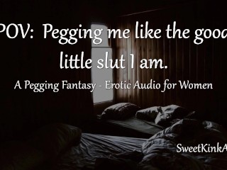 POV: Pegging me like the good_little slut I am - Erotic Audio
