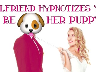 Your Girlfriend Trances You To Be_Her Puppy_ASMR Roleplay