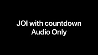 Audio Only JOI With Female Countdown