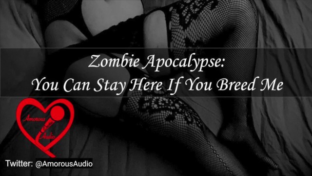 Breeding Wife Porn Stockings - Zombie Apocalypse: you can Stay here if you Breed me [audio] [F4M] -  Pornhub.com