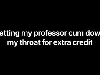 Letting My Professor_Cum Down My Throat for Extra_Credit (Audio Only)F4M