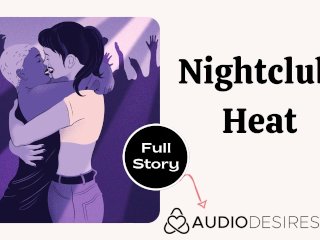 Nightclub Heat Erotic AudioSex Story ASMR Audio_Porn for Women