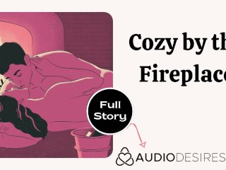 Cozy By The Fireplace Erotic Audio Romantic Sex Story Asmr Audio Porn For Women Fireplace Sex