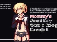 Getting a rough handjob from my Mommydomme! [Sexy male voice