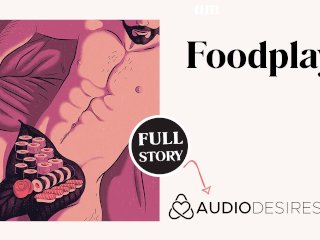 Food Play Erotic Audio Story Wam Sex Asmr Audio Porn For Women Wet And Messy
