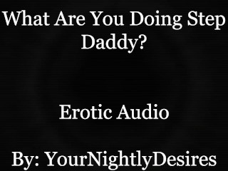 An Affair With Your Step Daddy[Cheating] [69] [Confession] (Erotic Audio for Women)