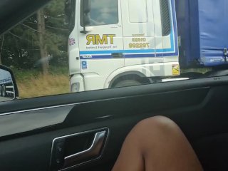 Flashing At Truckers - Touching My Pussy While We Drive On A Highway