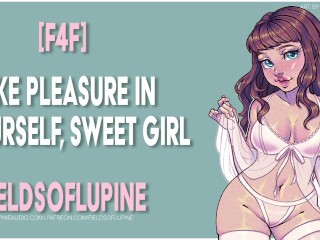 [F4F] Take Pleasure In Yourself, Sweet Girl [Erotic ASMR] [Gentle FDom]