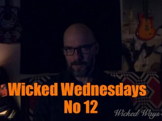 Wicked Wednesdays No 12 Listener Q&A