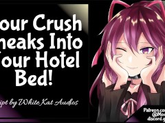 Your Crush Sneaks Into Your Hotel Bed!