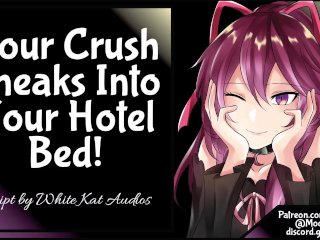 Your Crush Sneaks IntoYour Hotel Bed!
