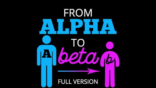 Beta Sex Videos Download - From Alpha to Beta Full Version - Pornhub.com