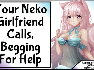 Your Neko_Girlfriend Calls,Begging For Help