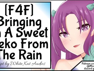 [F4F] [Neko_Listener] Bringing In A Sweet Neko FromThe Rain