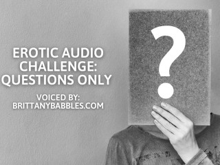 Erotic Audio Challenge: QuestionsOnly