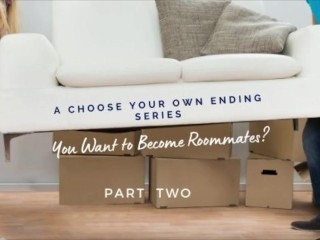 You Want to Be Roommates? Part 2 by Eve's Garden_[series][storytelling][friends to lovers]