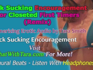 Cock Sucking Encouragement For Closeted First Timers Mesmerizing Erotic Audio by_Tara SmithCEI JOI