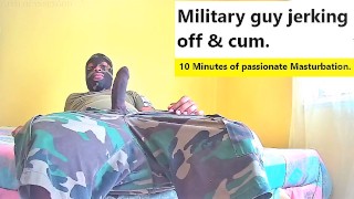 Feeling Horrible Causes Passionate 10 Minutes Of Jerking Off & Cum Military Guy