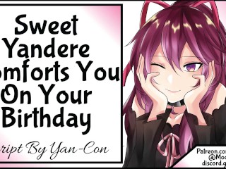 Sweet Yandere GF Comforts You_On Your_Birthday!