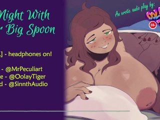 A Night With Your_Big Spoon - Ep1 (erotic Audio_Play by OolayTiger)