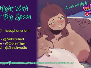 A Night With Your Big Spoon - Ep1 (Erotic Audio Play By Oolaytiger)