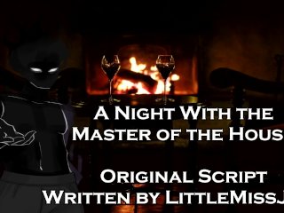 A Night With the Master ofThe House - A Halloween Script WrittenBy LittleMissJazz