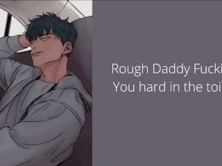 Rough Daddy Fucking You hard in the toilet and make you cumand beg for_it