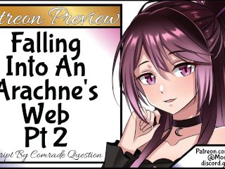 Falling Into An Arachne's Web Pt 2