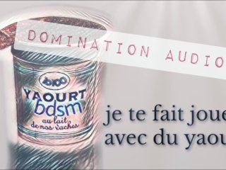 [AUDIO FR] Recouvre Toi De_Yaourt - Foodplay Et Domination a Distance_Pour Femme