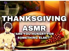 18+ ASMR |Thanksgiving Dinner| Are You Hungry For Something Else? 🍆😏 ~ Moaning