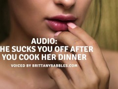 Audio: She Sucks You Off After You Cook Her Dinner