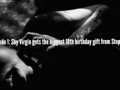  Audio- Shy Virgin gets a Big Birthday gift from Step-Dad