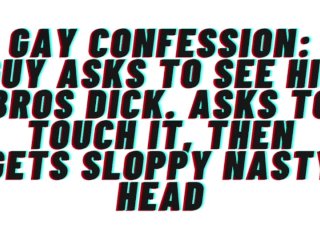 Audio: Gay Confesses Desire For His Bro. Asks To See His Dick, Gets Sloppy Nasty Head And Cums