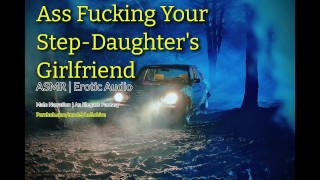 Secretly Ass Fucking Your Step-Daughter's Girlfriend Erotic Audio Male Narration Kinky Scenario
