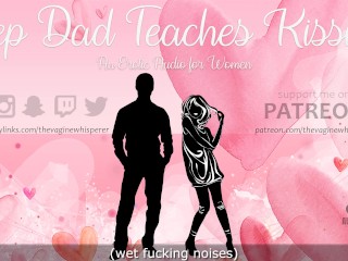 Step Dad Teaches_Step Daughter How to Kiss(Erotic Audio for Women)