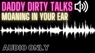 Papá dice cosas sucias en tu oído mientras te folla - Gimiendo masculino (audio solo para mujeres)