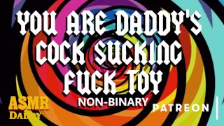 Non-Binary Audio ASMR Daddy Treats You Like A Worthless Cock Sucking Fuck Toy