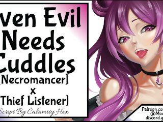 Even Evil Needs Cuddles [Necromancer X Thief Listener]