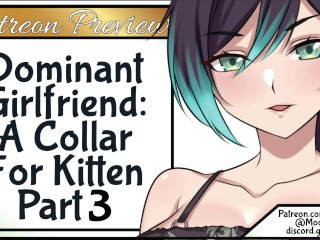 Patreon Preview: Dominant Girlfriend: A Collar for KittenPt 3