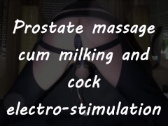 Prostate massage cum milking and cock electro-stimulation