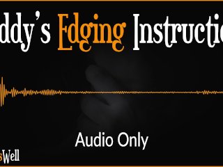 Daddy's Edging Instruction - Erotic Audio For Women (Australian Accent)