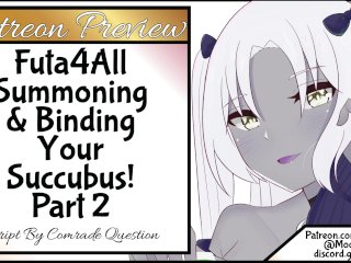 [Futa4All] Summoning & Binding Your Succubus! Pt 2 [Script By Comrade Question]