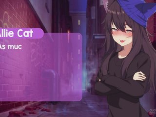 Neko Tomboy Wants Your...what?! Have Some Back Alley Fun withA Naughty Kitty(BLOWJOB AUDIO)