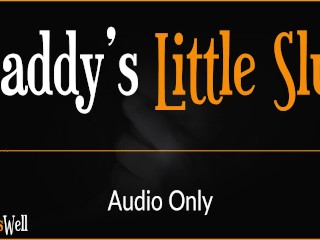 Daddy's Little Slut - EroticAudio for Women (Australian Accent)